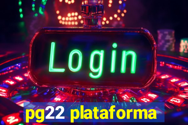 pg22 plataforma